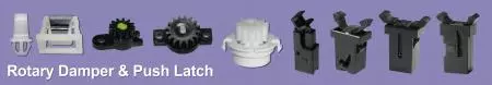 PLASTIC ROTARY DAMPER & PLASTIC PUSH LATCH