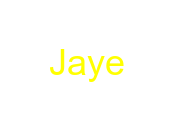 Jaye